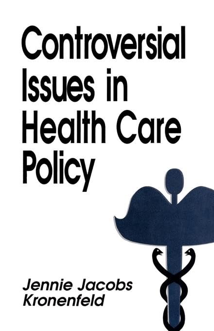 Controversial Issues in Health Care Policy (Controversial Issues in Public Policy, 5, Band 5)