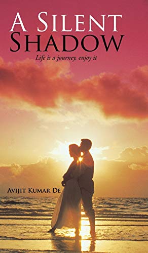 A Silent Shadow: Life is a journey, enjoy it