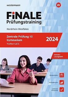 FiNALE Prüfungstraining Zentrale Prüfung 10 Gymnasium Nordrhein-Westfalen: Mathematik 2024 (FiNALE Prüfungstraining: Zentrale Prüfungen 10 Gymnasium Nordrhein-Westfalen)