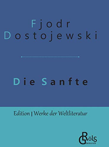 Die Sanfte: Gebundene Ausgabe