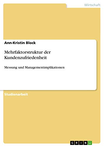 Mehrfaktorstruktur der Kundenzufriedenheit: Messung und Managementimplikationen