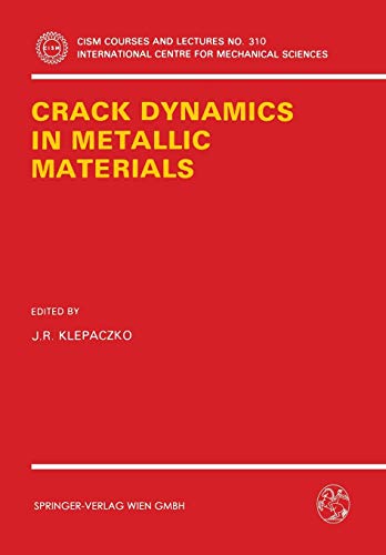 Crack Dynamics in Metallic Materials (CISM International Centre for Mechanical Sciences, 310, Band 310)