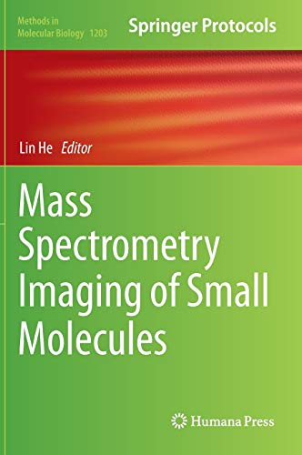 Mass Spectrometry Imaging of Small Molecules (Methods in Molecular Biology, 1203, Band 1203)