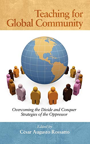 Teaching for Global Community: Overcoming the Divide and Conquer Strategies of the Oppressor (Hc)