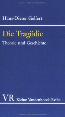 Die Tragödie. Theorie und Geschichte. (Kleine Vandenhoeck Reihe)