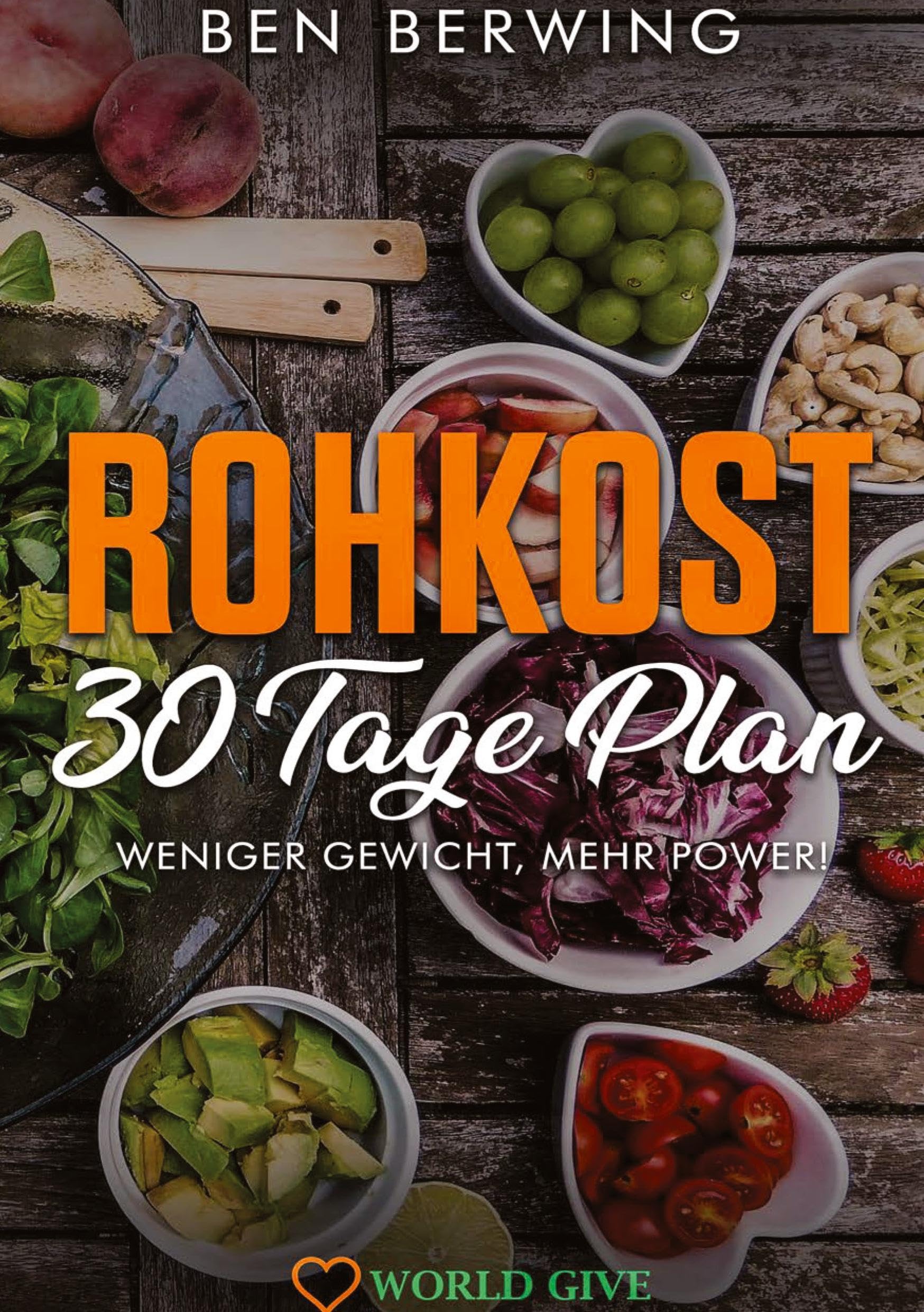 ROHKOST 30 Tage Plan: Weniger Gewicht, mehr Power!
