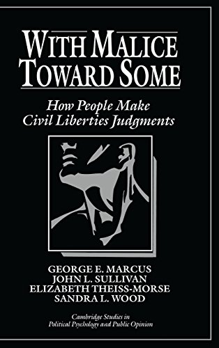 With Malice toward Some: How People Make Civil Liberties Judgments (Cambridge Studies in Public Opinion and Political Psychology)