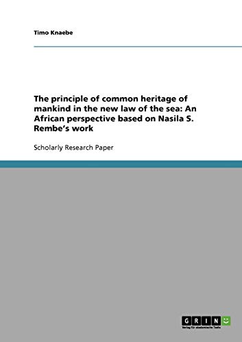 The principle of common heritage of mankind in the new law of the sea: An African perspective based on Nasila S. Rembe's work