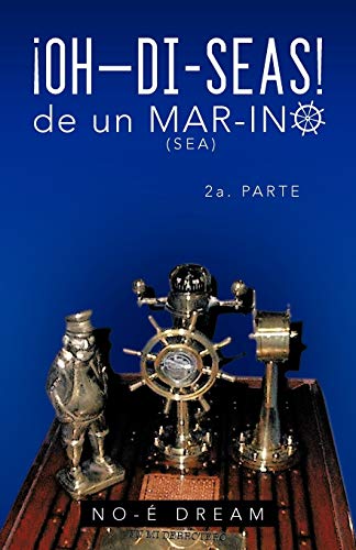 Oh-Di-Seas! De Un Mar-Ino: 2a. Parte