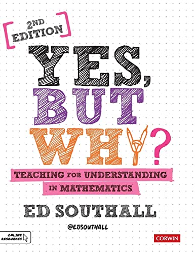 Yes, But Why? Teaching for Understanding in Mathematics (Corwin Ltd)