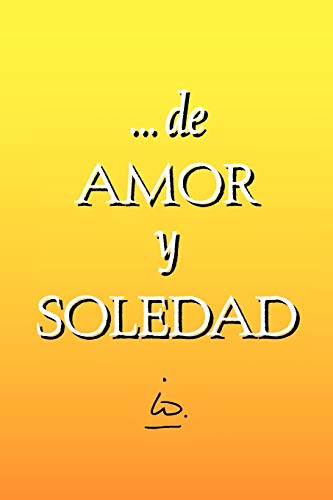 . . . de Amor y Soledad