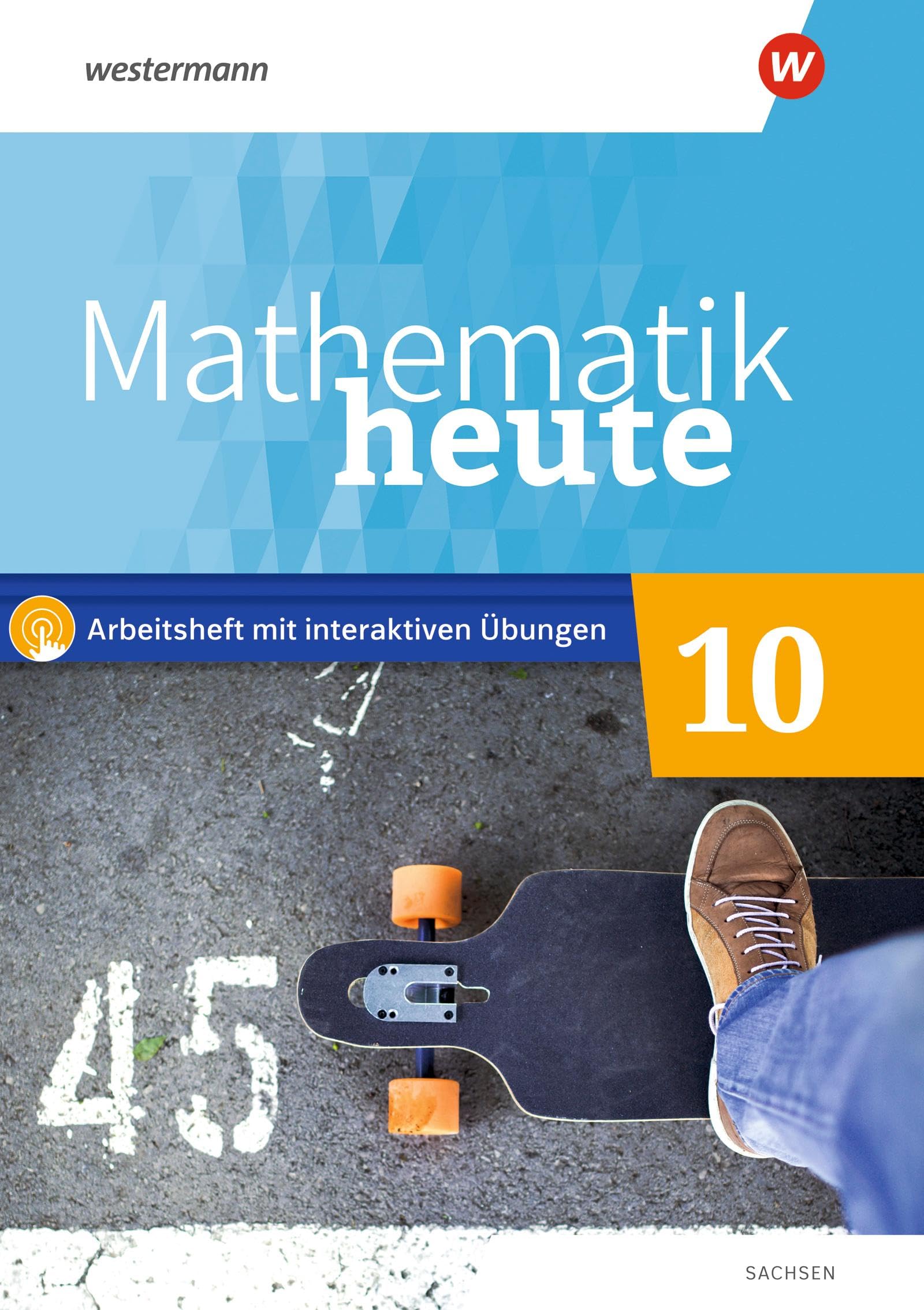 Mathematik heute - Ausgabe 2020 für Sachsen: Arbeitsheft 10 mit interaktiven Übungen: Ausgabe 2020 - Oberschule