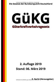 Güterkraftverkehrsgesetz - GüKG, 2. Auflage 2019