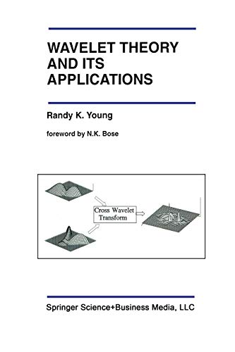 Wavelet Theory and its Applications (The Springer International Series in Engineering and Computer Science, 189, Band 189)