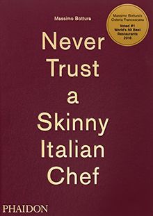 Massimo Bottura: Never Trust A Skinny Italian Chef