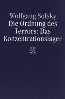 Die Ordnung des Terrors. Das Konzentrationslager.