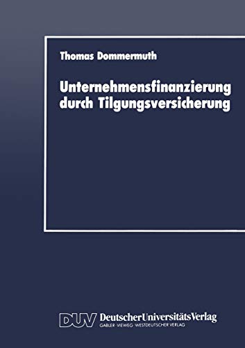 Unternehmensfinanzierung durch Tilgungsversicherung: Diss.