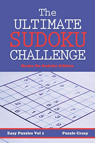 The Ultimate Soduku Challenge (Easy Puzzles) Vol 1: Books On Sudoku Edition