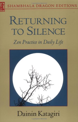 Returning to Silence: Zen Practice in Everyday Life (Shambhala Dragon Editions)