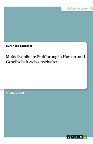 Multidisziplinäre Einführung in Human- und Gesellschaftswissenschaften