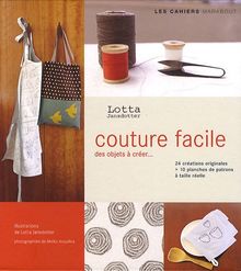 Couture facile : patrons et explications pour 24 réalisations simples et originales