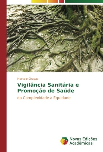 Vigilância Sanitária e Promoção de Saúde: da Complexidade à Equidade