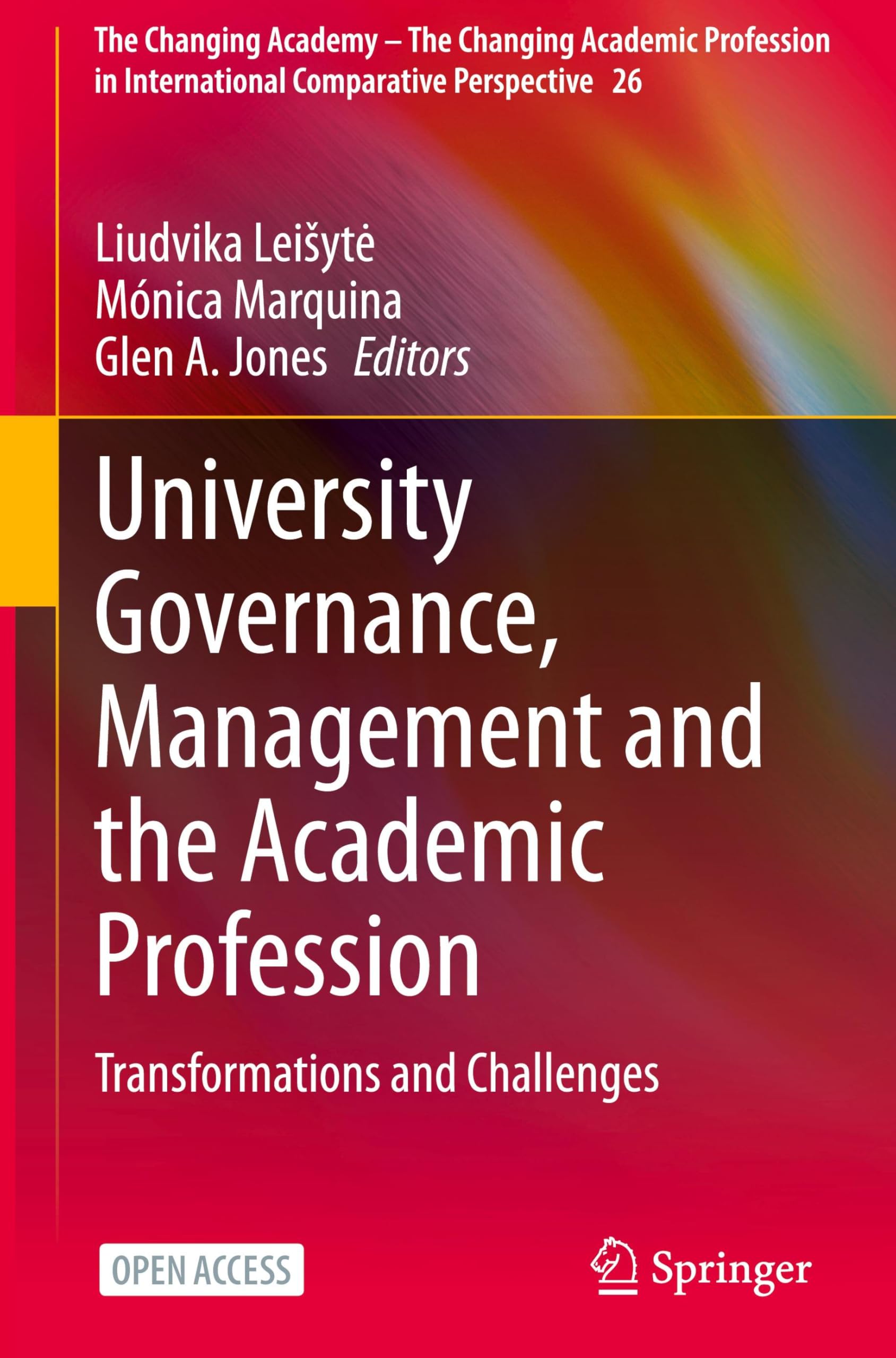 University Governance, Management and the Academic Profession: Transformations and Challenges (The Changing Academy – The Changing Academic Profession ... Comparative Perspective, 26, Band 26)