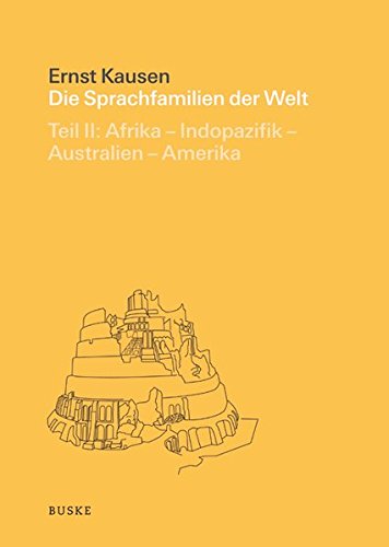 Die Sprachfamilien der Welt Bd2 Die Sprachfamilien der Welt Teil 2 Afrika - Indopazifik - Australien - Amerika - Ernst Kausen Gebunden