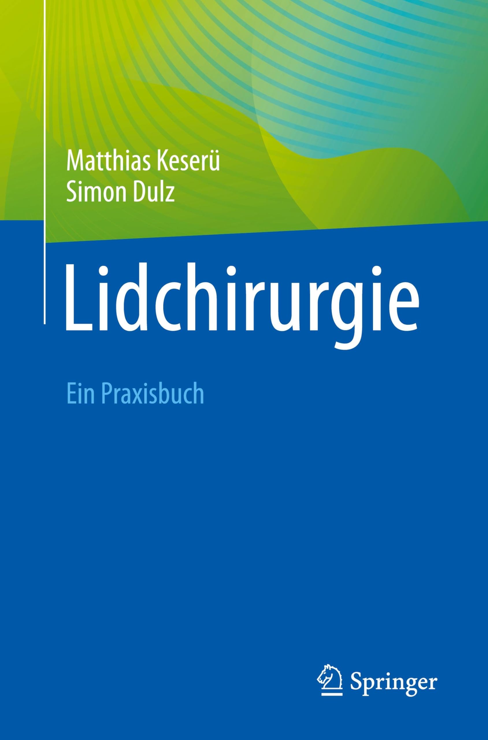 Lidchirurgie: Ein Praxisbuch