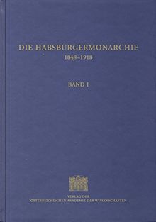 Die Habsburgermonarchie 1848-1918 / Die Habsburgermonarchie 1848-1918 Band I: Die wirtschaftliche Entwicklung