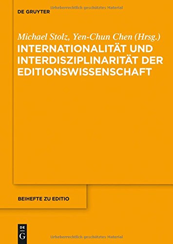 Internationalität und Interdisziplinarität der Editionswissenschaft (editio / Beihefte, Band 38)