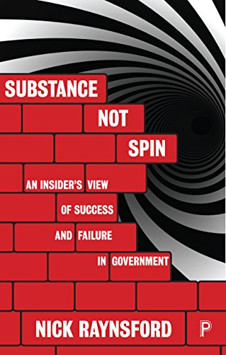 Substance not spin: An Insider's View of Success and Failure in Government