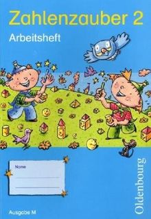 Zahlenzauber 2 Arbeitsheft Ausgabe M: Mathematik für Grundschulen. Neuausgabe Berlin, Sachsen, Sachsen-Anhalt, Thüringen, Brandenburg, Mecklenburg-Vorpommern