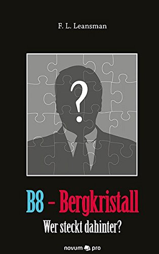B8 - Bergkristall: Wer steckt dahinter?