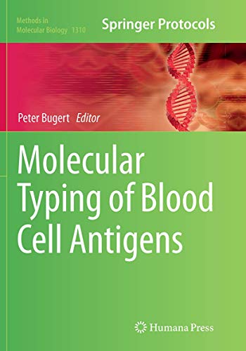 Molecular Typing of Blood Cell Antigens (Methods in Molecular Biology, Band 1310)