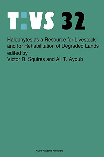 Halophytes as a resource for livestock and for rehabilitation of degraded lands (Tasks for Vegetation Science, 32, Band 32)