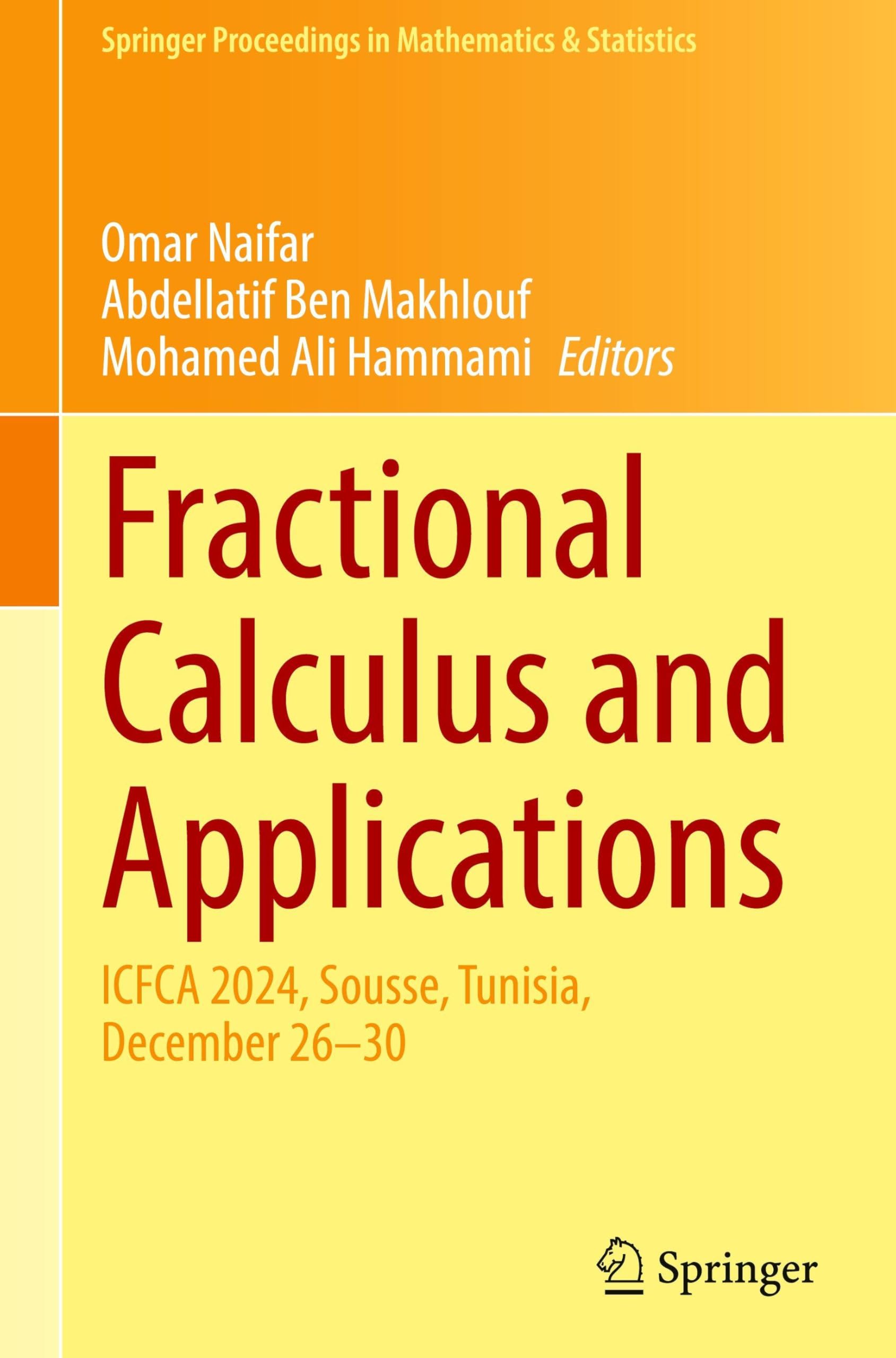 Fractional Calculus and Applications: ICFCA 2024, Sousse, Tunisia, December 26–30 (Springer Proceedings in Mathematics & Statistics, 505, Band 505)