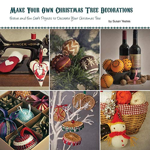 Susan Yeates Make Your Own Christmas Tree Decorations