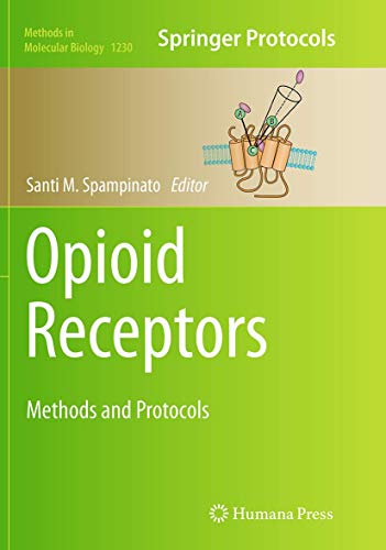Opioid Receptors: Methods and Protocols (Methods in Molecular Biology, Band 1230)