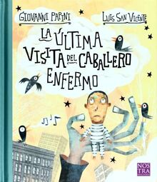 ULTIMA VISITA DEL CABALLERO ENFERMO, LA