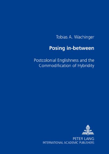 Posing In-between: Postcolonial Englishness and the Commodification of Hybridity