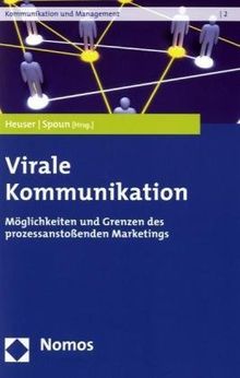 Virale Kommunikation: Möglichkeiten und Grenzen des prozessanstoßenden Marketings