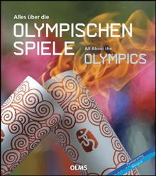 Alles über die olympischen Spiele / All About the Olympics: Deutsch-englische Ausgabe. Übersetzung ins Deutsche von Cordula Seiter