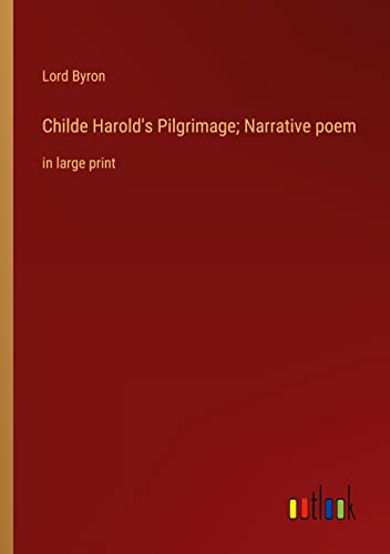 Childe Harold's Pilgrimage; Narrative poem: in large print