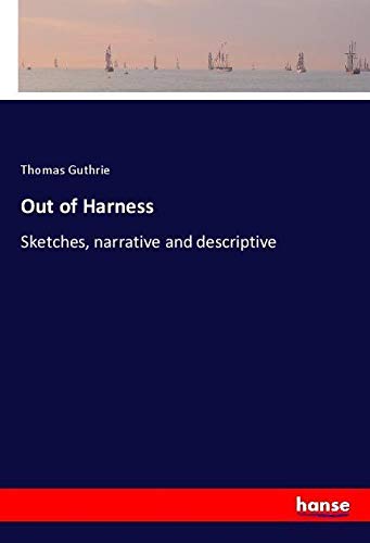 Out of Harness: Sketches, narrative and descriptive
