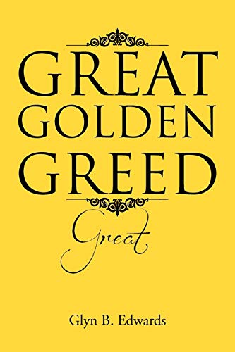 Great Golden Greed: Great