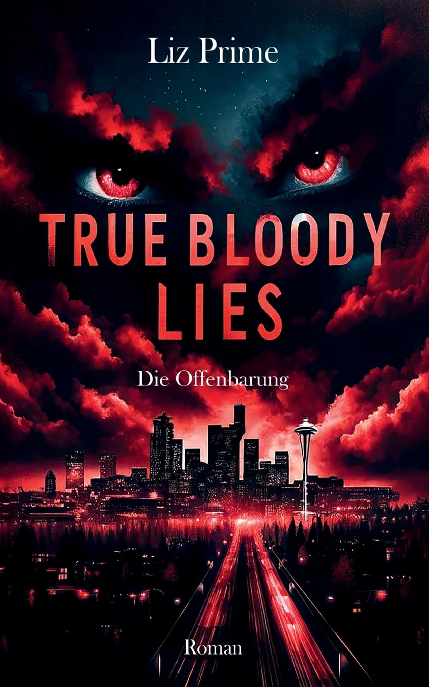 True Bloody Lies - Die Offenbarung: Dark Romance