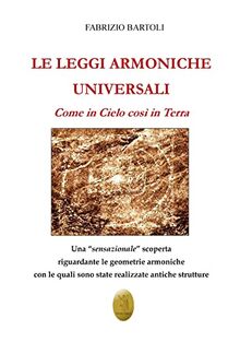 Le leggi armoniche universali. Come in Cielo così in Terra