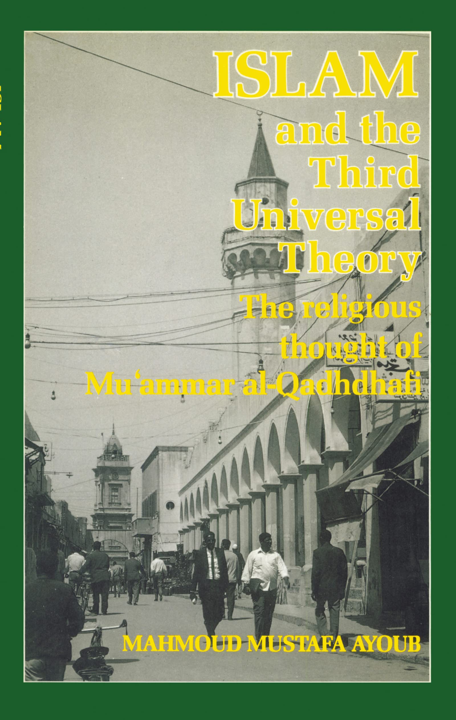 Islam & The Third Universal Theory: The Religious Thought of Mu'ammar Al-Qadhdhafi
