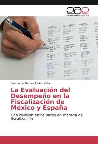 La Evaluación del Desempeño en la Fiscalización de México y España: Una revisión entre pares en materia de fiscalización